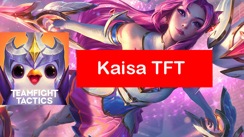 Kaisa-tft-build