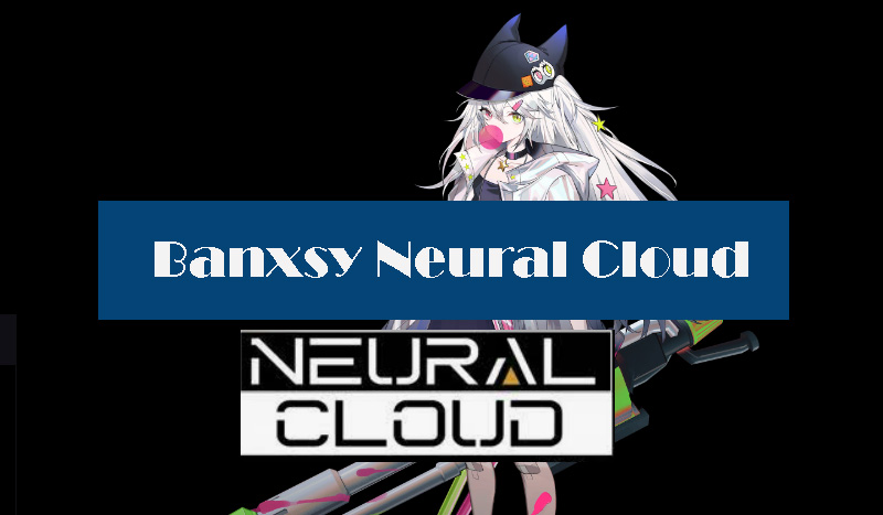 banxsy-neural-cloud-build