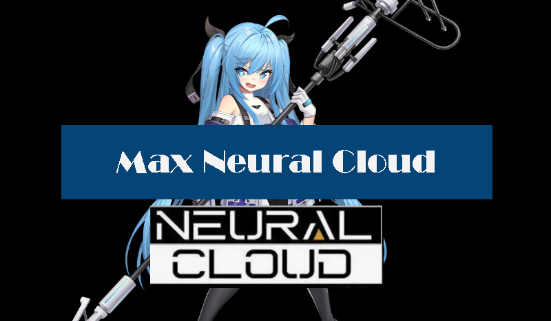 max-neural-cloud-build
