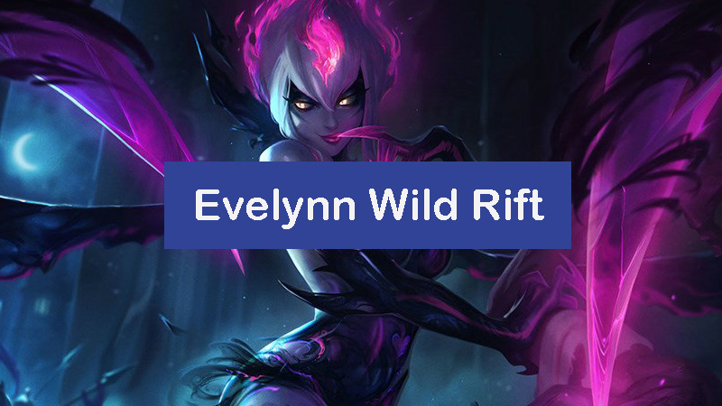 evelynn-wild-rift-build