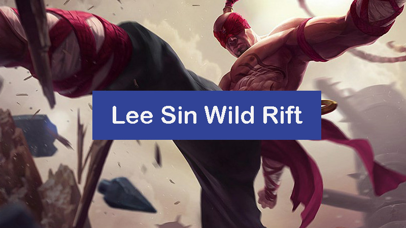 Lee Sin : Wild Rift Build Guide : Items, Runes, Abilities, Combo