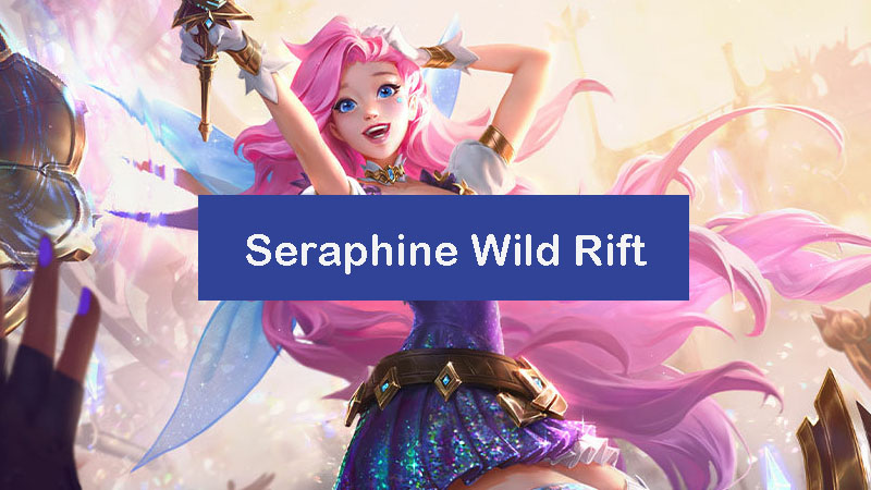 seraphine-wild-rift-build