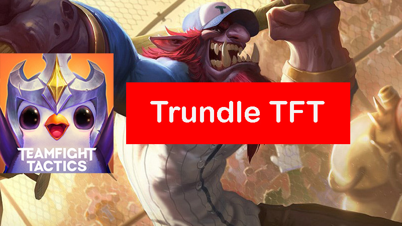 trundle-tft-build