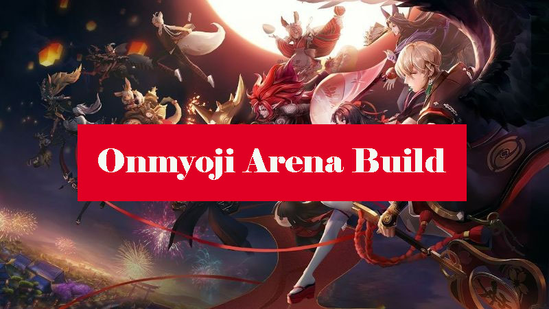 onmyoji-arena-build