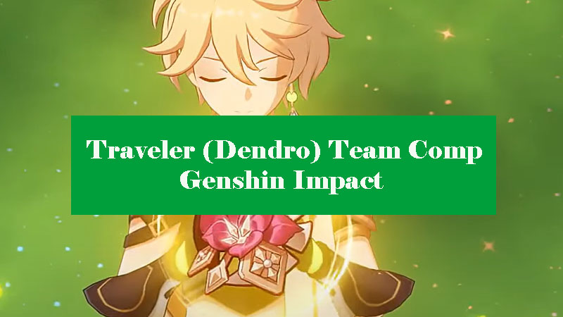 traveler-dendro-team-comp-genshin-impact