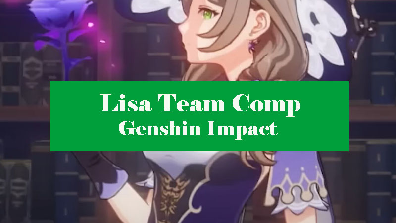 Lisa-team-comp-genshin-impact