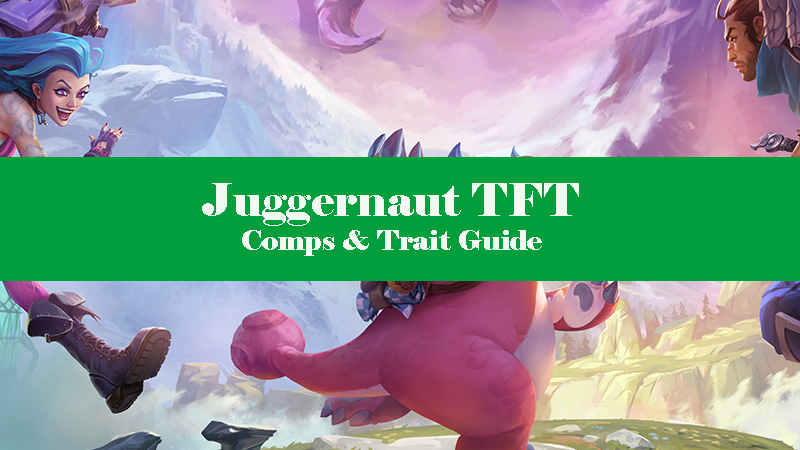 juggernaut-tft