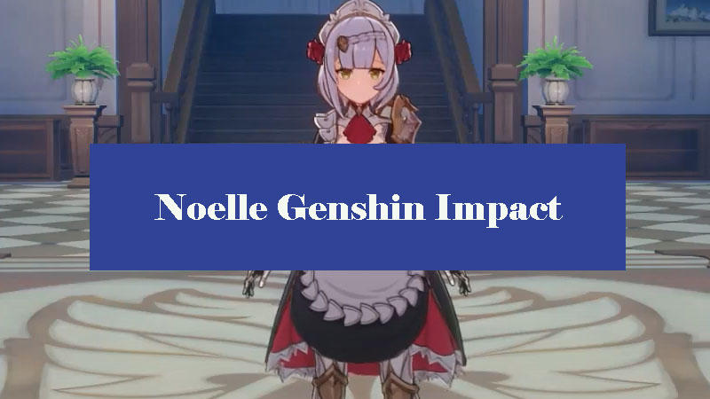 noelle-genshin-impact