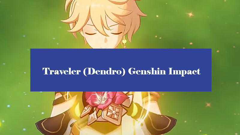 traveler-dendro-genshin-impact