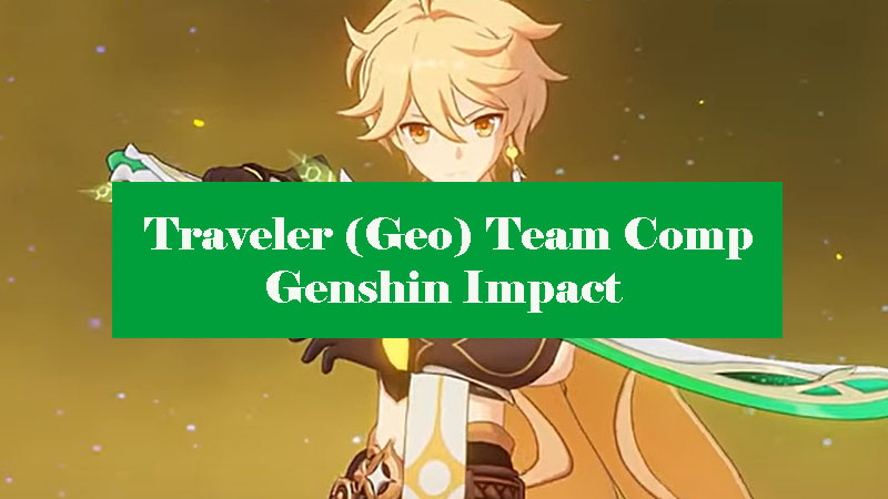 traveler-geo-team-comp-genshin-impact